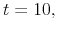  t=10,