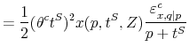\displaystyle =\frac{1}{2}(\theta^{c}t^{S})^{2}x(p,t^{S},Z)\frac{\varepsilon_{x,q\vert p}^{c}% }{p+t^{S}}