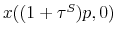 x((1+\tau^{S})p,0)