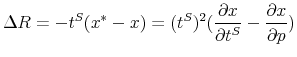 \displaystyle \Delta R=-t^{S}(x^{\ast}-x)=(t^{S})^{2}(\frac{\partial x}{\partial t^{S}% }-\frac{\partial x}{\partial p}) 