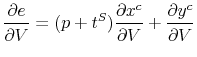 \displaystyle \frac{\partial e}{\partial V}=(p+t^{S})\frac{\partial x^{c}}{\partial V}% +\frac{\partial y^{c}}{\partial V}