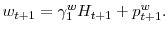 \displaystyle w_{t+1}=\gamma_{1}^{w}H_{t+1}+p_{t+1}^{w}. 