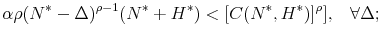 \displaystyle \alpha \rho(N^*-\Delta)^{\rho-1}(N^* + H^*) < [C(N^*, H^*)]^\rho], \;\;\; \forall \Delta;