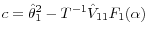 c=\hat {\theta }_1^2 -T^{-1}\hat {V}_{11} F_1 (\alpha )