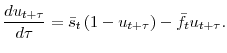 \displaystyle \frac{du_{t+\tau}}{d\tau}=\bar{s}_{t}\left( 1-u_{t+\tau}\right) -\bar{f}% _{t}u_{t+\tau}.% 