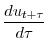 \displaystyle \frac{du_{t+\tau}}{d\tau}