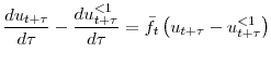 \displaystyle \frac{du_{t+\tau}}{d\tau}-\frac{du_{t+\tau}^{<1}}{d\tau}=\bar{f}_{t}\left( u_{t+\tau}-u_{t+\tau}^{<1}\right) 
