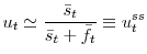 \displaystyle u_{t}\simeq\frac{\bar{s}_{t}}{\bar{s}_{t}+\bar{f}_{t}}\equiv u_{t}^{ss} % 