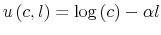  u\left( c,l\right) =\log\left(c\right) -\alpha l