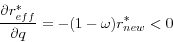 \begin{displaymath} \frac{\partial r_{eff}^\ast }{\partial q}=-(1-\omega )r_{new}^\ast <0 \end{displaymath}