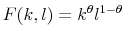 F(k,l)=k^\theta l^{1-\theta}