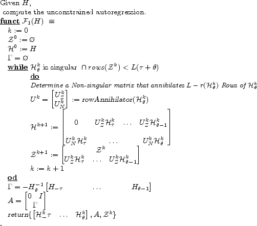 \begin{program} % latex2html id marker 311\mbox{Given $H$,} \mbox{ compute the... ...s&\mathcal{H}^k_{\theta}\end{bmatrix},A,\mathcal{Z}^k \} \ENDFUNCT \end{program}