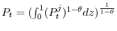 P_{t}=(\int_{0}^{1}(P^{j}_{t})^{1-\theta}dz)^{\frac{1}{1-\theta}}
