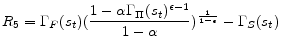 \displaystyle R_{5} = \Gamma_{F}(s_{t})(\frac{1 - \alpha \Gamma_{\Pi}(s_{t})^{\epsilon-1}}{1 - \alpha})^{\frac{1}{1-\epsilon}} - \Gamma_{S}(s_{t})