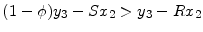  (1-\phi)y_3 - Sx_2 > y_3 - Rx_2