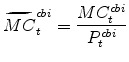 \displaystyle \widetilde{MC}^{cbi}_{t}=\frac{MC^{cbi}_{t}}{P^{cbi}_{t}}