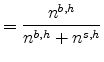\displaystyle =\frac{n^{b,h} }{n^{b,h}+n^{s,h}}