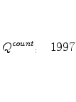  Q_{\begin{array}{l} \ \ \end{array}}^{count} _{:\quad }1997