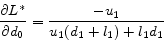 \begin{displaymath} \frac{\partial L^\ast }{\partial d_0 }=\frac{-u_1 }{u_1 (d_1 +l_1 )+l_1 d_1 } \end{displaymath}