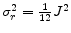  \sigma_{r}^{2}=\frac{1}{12}J^2