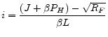 \displaystyle i = \frac{(J+\beta P_{H})-\sqrt{R_{F}}}{\beta L} 