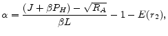 \displaystyle \alpha = \frac{(J+\beta P_{H})-\sqrt{R_{A}}}{\beta L}-1-E(r_{2}),