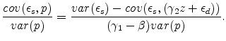 \displaystyle \frac{cov(\epsilon_s,p)}{var(p)} = \frac{var(\epsilon_s) - cov(\epsilon_s, (\gamma_2 z + \epsilon_d))}{ (\gamma_1 - \beta)var(p)}. 