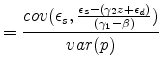 \displaystyle = \frac{cov(\epsilon_s, \frac{\epsilon_s - (\gamma_2 z + \epsilon_d)}{ (\gamma_1 - \beta)})}{var(p)}