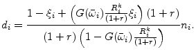 \displaystyle d_i=\frac{1-\xi_i+\left(G(\bar{\omega}_i) \frac{R_i^k}{(1+r)}\xi_i\right)(1+r)}{(1+r)\left(1-G(\bar{\omega}_i) \frac{R_i^k}{(1+r)}\right)} n_i.