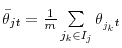  \bar{\theta}_{jt}=\frac{1}{m} \sum\limits_{j_{k}\in I_{j}}\theta _{_{j_{k}}t}