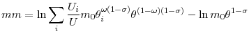 \displaystyle mm=\ln \sum_{i}\frac{U_{i}}{U}m_{0}\theta _{i}^{\omega (1-\sigma )}\theta ^{(1-\omega )(1-\sigma )}-\ln m_{0}\theta ^{1-\sigma }