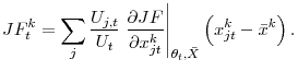 \displaystyle JF_{t}^{k}=\displaystyle\sum\limits_{j}\frac{U_{j,t}}{U_{t}}\left. \frac{\partial JF}{ \partial x_{jt}^{k}}\right\vert _{\theta _{t},\bar{X}}\left( x_{jt}^{k}-\bar{ x}^{k}\right) .