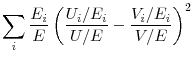  \displaystyle\sum\limits_{i}\frac{E_{i}}{E}\left( \frac{U_{i}/E_{i}}{U/E}-\frac{V_{i}/E_{i}}{V/E}\right) ^{2}