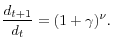 \displaystyle \frac{d_{t+1}}{d_t} = (1+\gamma)^{\nu}. 