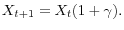 \displaystyle X_{t+1} = X_t(1+\gamma). 