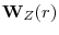  \mathbf{W}_{Z}(r)