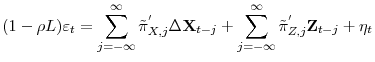 \displaystyle (1-\rho L)\varepsilon_{t}=\sum_{j=-\infty}^{\infty}\tilde{\pi}^{'}_{X,j}\Delta\mathbf{X}_{t-j}+\sum_{j=-\infty}^{\infty}\tilde{\pi}^{'}_{Z,j}\mathbf{Z}_{t-j}+\eta_{t}
