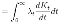 \displaystyle = \int^{\infty}_0 \lambda_t \frac{dK_t}{dt} dt