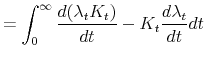 \displaystyle = \int^{\infty}_0 \frac{ d(\lambda_t K_t)}{dt} - K_t \frac{d\lambda_t}{dt} dt