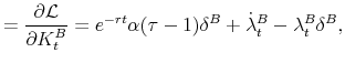 \displaystyle =\frac{\partial \mathcal{L}}{\partial K^B_t} = e^{-rt}\alpha (\tau-1) \delta^B + \dot{\lambda}^B_t - \lambda^B_t \delta^B,