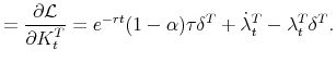 \displaystyle =\frac{\partial \mathcal{L}}{\partial K^T_t} = e^{-rt}(1-\alpha)\tau \delta^T + \dot{\lambda}^T_t - \lambda^T_t \delta^T.