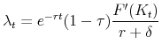 \displaystyle \lambda_t = e^{-rt}(1-\tau) \frac{F'(K_t)}{r+\delta}