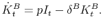 \displaystyle \dot{K}^B_t = p I_t - \delta^B K^B_t. 