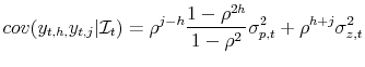 \displaystyle cov(y_{t,h,}y_{t,j}\vert\mathcal{I}_{t})=\rho ^{j-h}\frac{1-\rho ^{2h}}{1-\rho ^{2}}\sigma _{p,t}^{2}+\rho ^{h+j}\sigma _{z,t}^{2}
