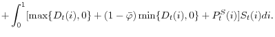 \displaystyle +\int_{0}^{1}[\max\{D_{t}(i),0\}+(1-\bar{\varphi})\min\{D_{t}(i),0\}+P_{t} ^{S}(i)]S_{t}(i)di.