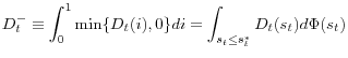 \displaystyle D_{t}^{-}\equiv\int_{0}^{1}\min\{D_{t}(i),0\}di=\int_{s_{t}\leq s_{t}^{\ast} }D_{t}(s_{t})d\Phi(s_{t}) 