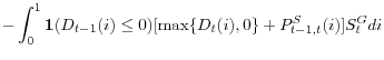 \displaystyle -\int_{0}^{1}\mathbf{1}(D_{t-1}(i)\left. \leq\right. 0)[\max \{D_{t}(i),0\}+P_{t-1,t}^{S}(i)]S_{t}^{G}di