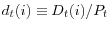  d_{t}(i)\equiv D_{t}(i)/P_{t}