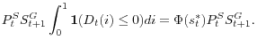 \displaystyle P_{t}^{S}S_{t+1}^{G}\int_{0}^{1}\mathbf{1}(D_{t}(i)\left. \leq\right. 0)di=\Phi(s_{t}^{\ast})P_{t}^{S}S_{t+1}^{G}. 