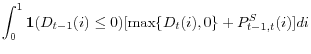 \displaystyle \int_{0}^{1}\mathbf{1}(D_{t-1}(i)\left. \leq\right. 0)[\max\{D_{t} (i),0\}+P_{t-1,t}^{S}(i)]di